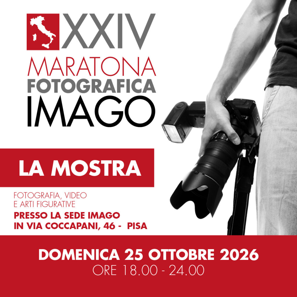 Locandina della mostra della XXIV Maratona Imago, domenica 25 ottobre 2026 dalle 18.00 alle 24.00 in via Coccapani 46 a Pisa.